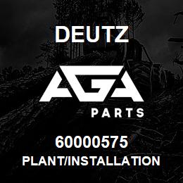 60000575 Deutz PLANT/INSTALLATION | AGA Parts