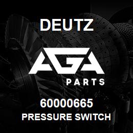 60000665 Deutz PRESSURE SWITCH | AGA Parts