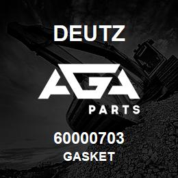 60000703 Deutz GASKET | AGA Parts