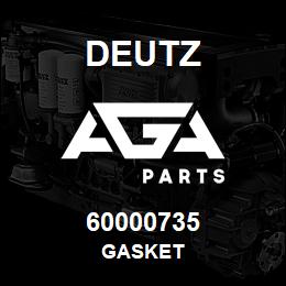 60000735 Deutz GASKET | AGA Parts