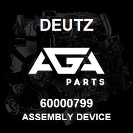 60000799 Deutz ASSEMBLY DEVICE | AGA Parts