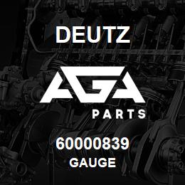 60000839 Deutz GAUGE | AGA Parts