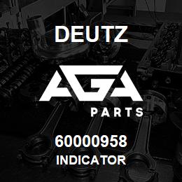 60000958 Deutz INDICATOR | AGA Parts