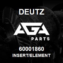 60001860 Deutz INSERT/ELEMENT | AGA Parts