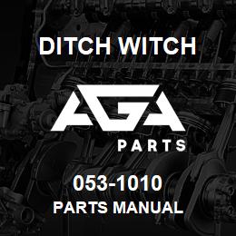 053-1010 Ditch Witch PARTS MANUAL | AGA Parts