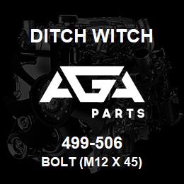 499-506 Ditch Witch BOLT (M12 X 45) | AGA Parts