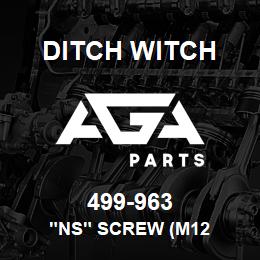 499-963 Ditch Witch "NS" SCREW (M12 | AGA Parts