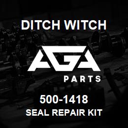 500-1418 Ditch Witch SEAL REPAIR KIT | AGA Parts