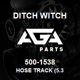 500-1538 Ditch Witch HOSE TRACK (5.3 | AGA Parts