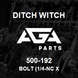 500-192 Ditch Witch BOLT (1/4-NC X | AGA Parts