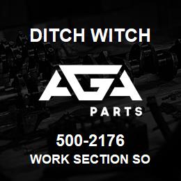 500-2176 Ditch Witch WORK SECTION SO | AGA Parts