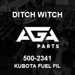 500-2341 Ditch Witch KUBOTA FUEL FIL | AGA Parts