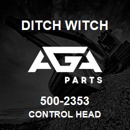 500-2353 Ditch Witch CONTROL HEAD | AGA Parts