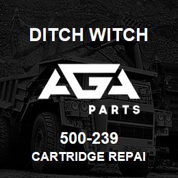 500-239 Ditch Witch CARTRIDGE REPAI | AGA Parts