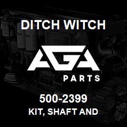 500-2399 Ditch Witch KIT, SHAFT AND | AGA Parts