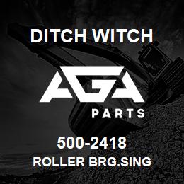 500-2418 Ditch Witch ROLLER BRG.SING | AGA Parts