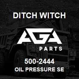 500-2444 Ditch Witch OIL PRESSURE SE | AGA Parts