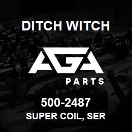 500-2487 Ditch Witch SUPER COIL, SER | AGA Parts