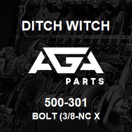 500-301 Ditch Witch BOLT (3/8-NC X | AGA Parts