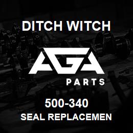 500-340 Ditch Witch SEAL REPLACEMEN | AGA Parts