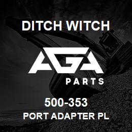 500-353 Ditch Witch PORT ADAPTER PL | AGA Parts