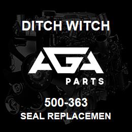 500-363 Ditch Witch SEAL REPLACEMEN | AGA Parts