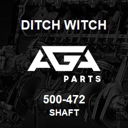 500-472 Ditch Witch SHAFT | AGA Parts