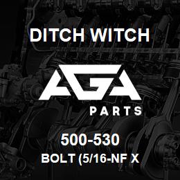 500-530 Ditch Witch BOLT (5/16-NF X | AGA Parts