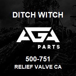 500-751 Ditch Witch RELIEF VALVE CA | AGA Parts