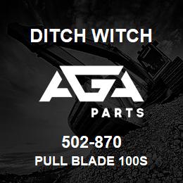 502-870 Ditch Witch PULL BLADE 100S | AGA Parts