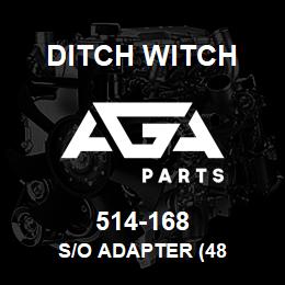 514-168 Ditch Witch S/O ADAPTER (48 | AGA Parts