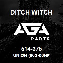 514-375 Ditch Witch UNION (06S-06NF | AGA Parts