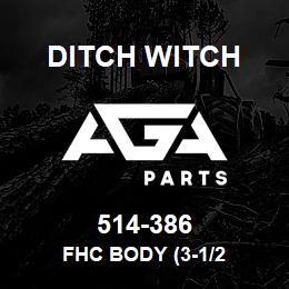 514-386 Ditch Witch FHC BODY (3-1/2 | AGA Parts