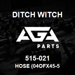 515-021 Ditch Witch HOSE (04OFX45-5 | AGA Parts