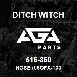 515-350 Ditch Witch HOSE (06OFX-133 | AGA Parts