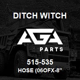 515-535 Ditch Witch HOSE (06OFX-8" | AGA Parts