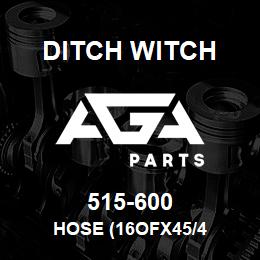 515-600 Ditch Witch HOSE (16OFX45/4 | AGA Parts