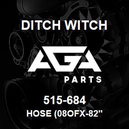 515-684 Ditch Witch HOSE (08OFX-82" | AGA Parts