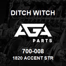 700-008 Ditch Witch 1820 ACCENT STR | AGA Parts