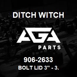 906-2633 Ditch Witch BOLT LID 3" - 3. | AGA Parts