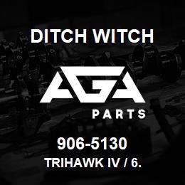 906-5130 Ditch Witch TRIHAWK IV / 6. | AGA Parts