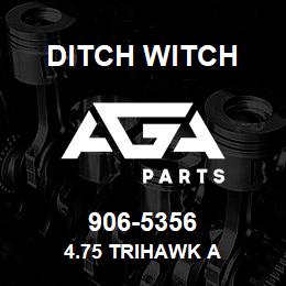 906-5356 Ditch Witch 4.75 TriHawk A | AGA Parts