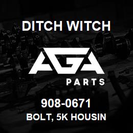 908-0671 Ditch Witch BOLT, 5K HOUSIN | AGA Parts