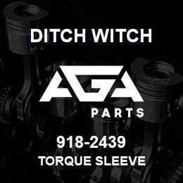 918-2439 Ditch Witch TORQUE SLEEVE | AGA Parts