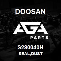 S280040H Doosan SEAL,DUST | AGA Parts