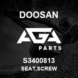 S3400813 Doosan SEAT,SCREW | AGA Parts