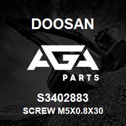 S3402883 Doosan SCREW M5X0.8X30 | AGA Parts