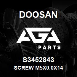 S3452843 Doosan SCREW M5X0.0X14 | AGA Parts