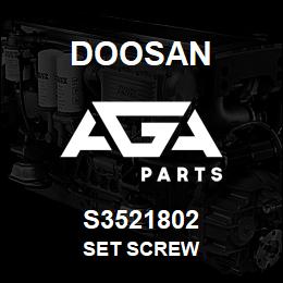 S3521802 Doosan SET SCREW | AGA Parts