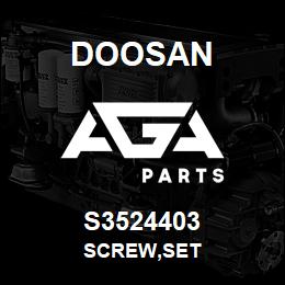 S3524403 Doosan SCREW,SET | AGA Parts